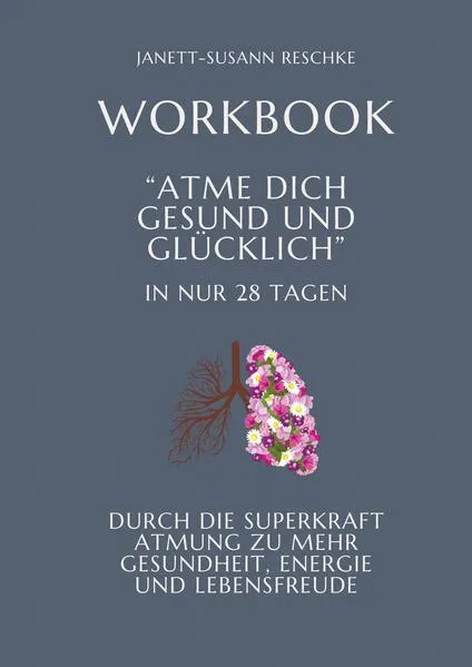 Cover: Workbook: Atme dich gesund und glücklich- In nur 28 Tagen