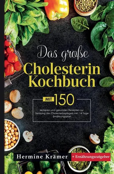 Das große Cholesterin Kochbuch