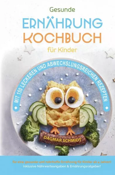 Kochbuch fĂĽr Kinder! Gesunde Rezepte, die SpaĂź machen und schmecken