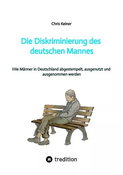 Cover: Die Diskriminierung des deutschen Mannes