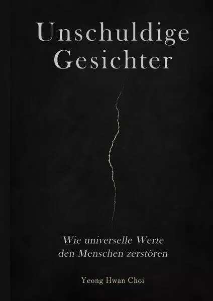Unschuldige Gesichter – Wie universelle Werte den Menschen zerstören Eine philosophische Betrachtung über Ethik, Erinnerung und das Ende des Humanismus