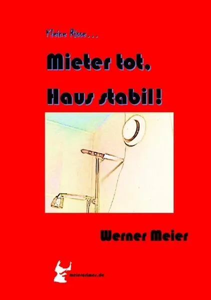 Cover: Kleine Risse... Mieter tot, Haus stabil!