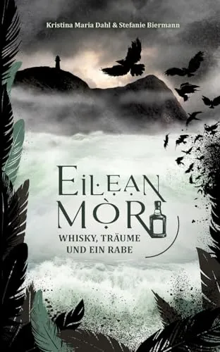 Eilean Mòr: Whisky, Träume und ein Rabe (Die Eilean Romane)