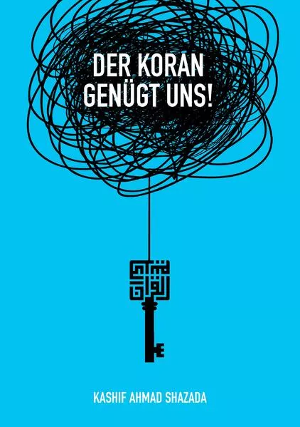 Der Koran genügt uns!