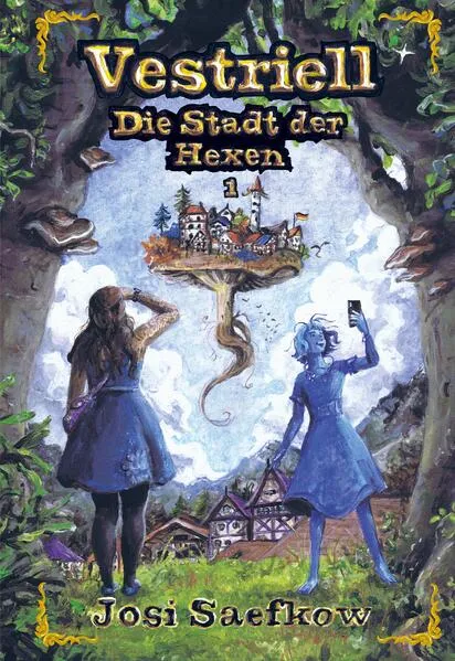 Vestriell - Die Stadt der Hexen. Band 1: Illustrierte Urban Fantasy aus den Alpen — mit über 150 Zeichnungen, emotional und unverwechselbar