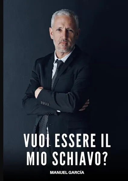 Vuoi essere il mio Schiavo?
