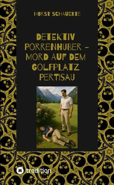 Cover: Detektiv Porrenhuber - Mord auf dem Golfplatz Pertisau