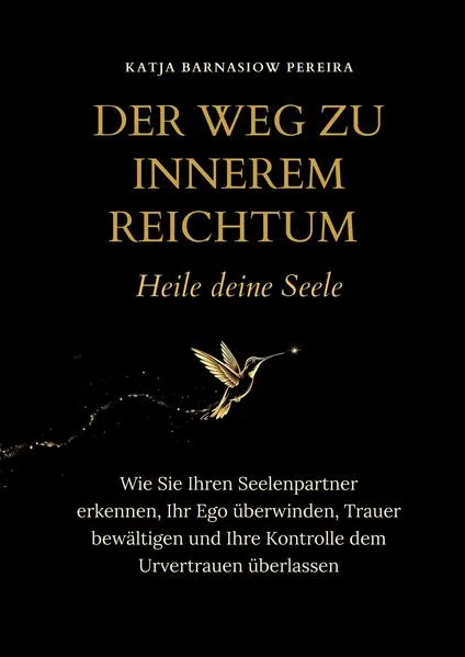 Cover: Der Weg zu Innerem Reichtum. Heile deine Seele
