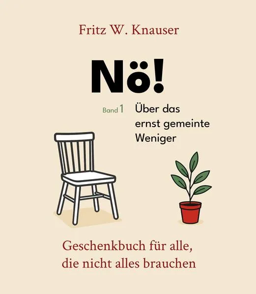 Cover: Nö! - Über das ernst gemeinte Weniger - Dieses Buch feiert den Verzicht - nicht als Verlust, sondern als Entscheidung.