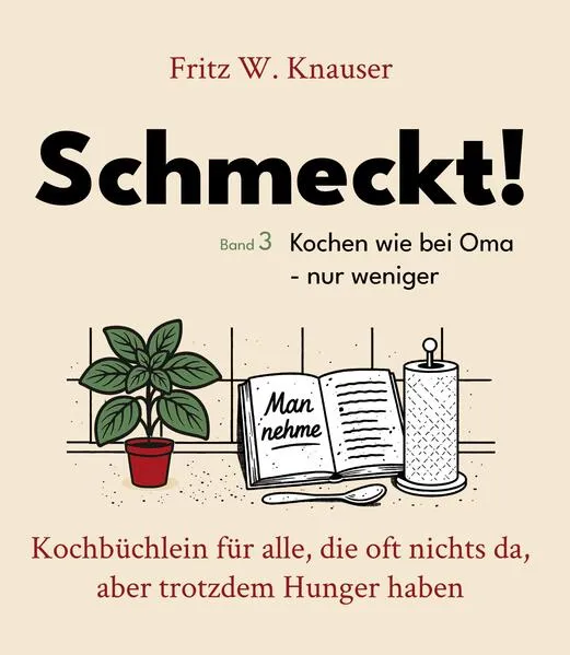 Cover: Schmeckt! - Kochen wie bei Oma - nur weniger.