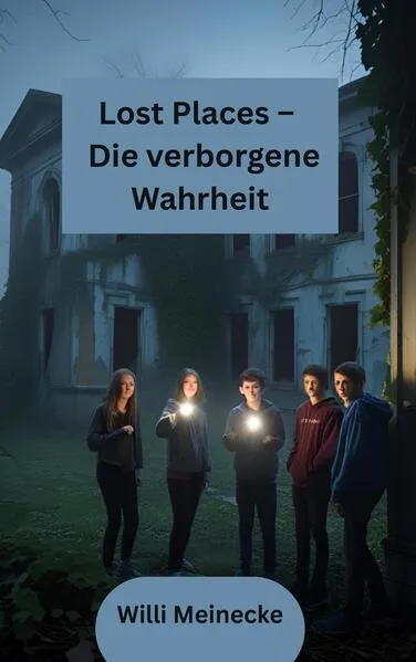 Lost Places – Die verborgene Wahrheit