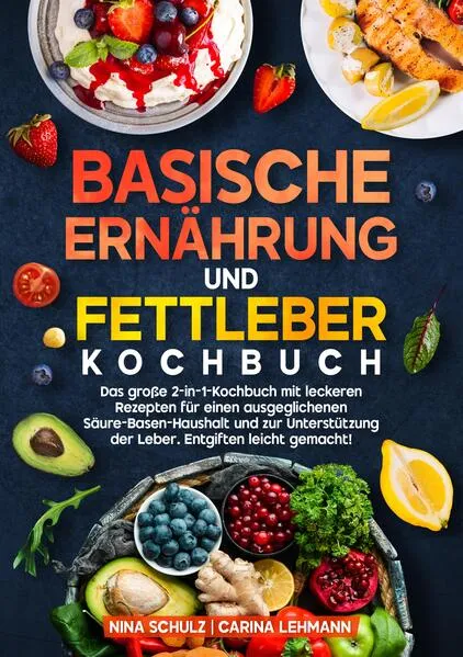 Basische Ernährung und Fettleber Kochbuch