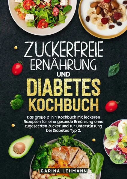 Zuckerfreie Ernährung und Diabetes Kochbuch