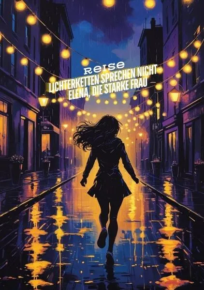 Lichterketten sprechen nicht - Elena, die starke Frau*