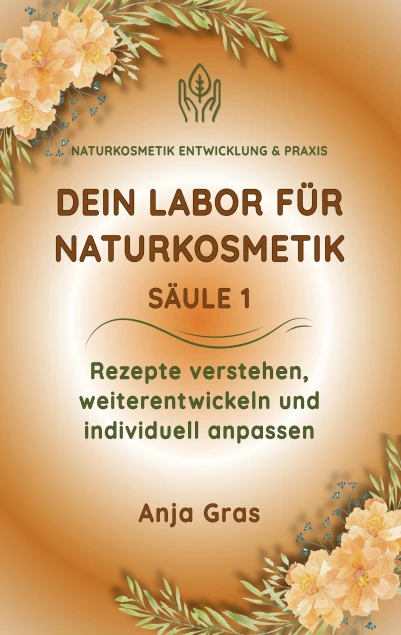 Naturkosmetik Entwicklung & Praxis / Dein Labor für Naturkosmetik Säule 1