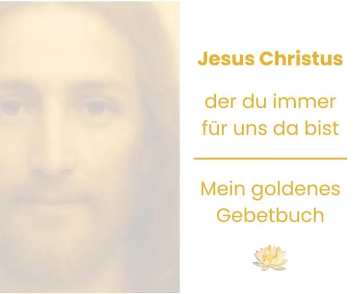 Jesus Christus, der du immer für uns da bist