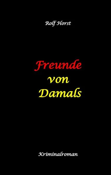 Freunde von Damals: Autismus, Befangenheit, Drogenhandel, Erpressung, Verrat, Betrug, Fremdgehen, Alleingang, Mord, Einbruch, Wut, Intuition, Spürsinn