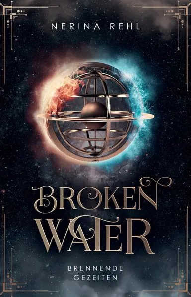 Cover: Broken Water - Brennende Gezeiten: Moderne Fantasy um Elementarmagie, Freundschaft und das Schicksal aller Welten