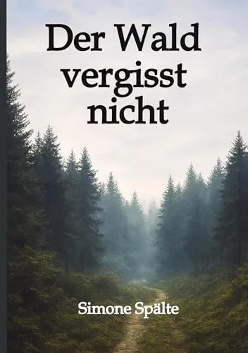 Der Wald vergisst nicht