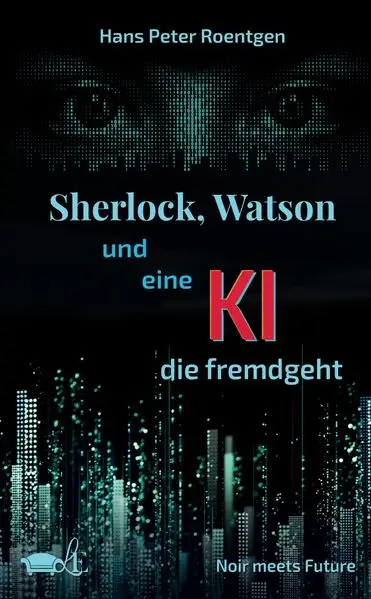 Cover: Sherlock, Watson und eine KI, die fremdgeht