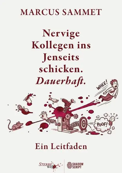 Nervige Kollegen ins Jenseits schicken. Dauerhaft.