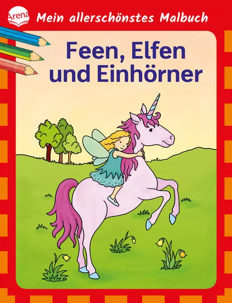 Mein allerschönstes Malbuch. Feen, Elfen, Einhörner</a>