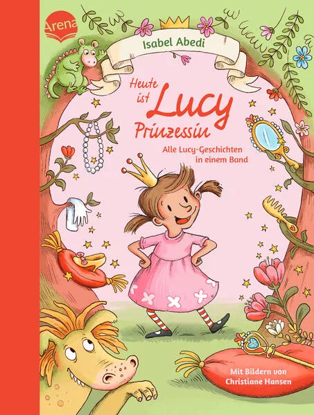 Cover: Heute ist Lucy Prinzessin. Alle Lucy-Geschichten in einem Band