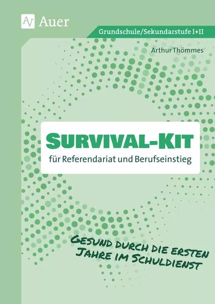 Cover: Survival-Kit für Referendariat und Berufseinstieg