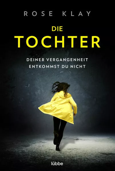 Cover: Die Tochter – Deiner Vergangenheit entkommst du nicht!