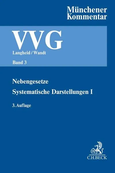 Münchener Kommentar zum Versicherungsvertragsgesetz Band 3: Nebengesetze, Systematische Darstellungen I