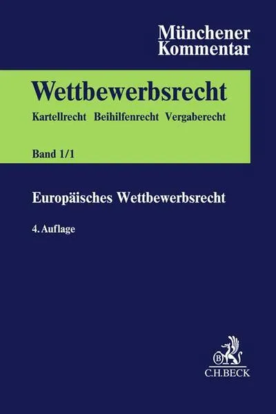 Münchener Kommentar zum Wettbewerbsrecht Bd. 1/1: Europäisches Wettbewerbsrecht. Grundlagen, Art. 101-106 AEUV, Sonderbereiche, DMA, VO 1/2023, Leniency-Bekanntmachung, Vertikal-GVO</a>