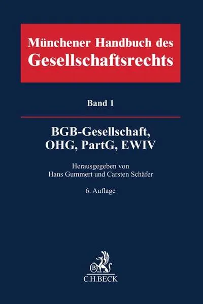 Münchener Handbuch des Gesellschaftsrechts Bd. 1: BGB-Gesellschaft, Offene Handelsgesellschaft, Partnerschaftsgesellschaft, EWIV</a>