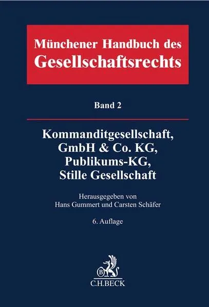 Münchener Handbuch des Gesellschaftsrechts Bd. 2: Kommanditgesellschaft, GmbH & Co. KG, Publikums-KG, Stille Gesellschaft</a>