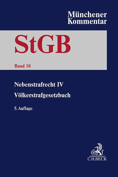 Münchener Kommentar zum Strafgesetzbuch Bd. 10: Nebenstrafrecht IV, Völkerstrafgesetzbuch