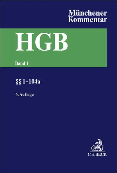 Münchener Kommentar zum Handelsgesetzbuch Band 1: Erstes Buch. Handelsstand §§ 1-104a