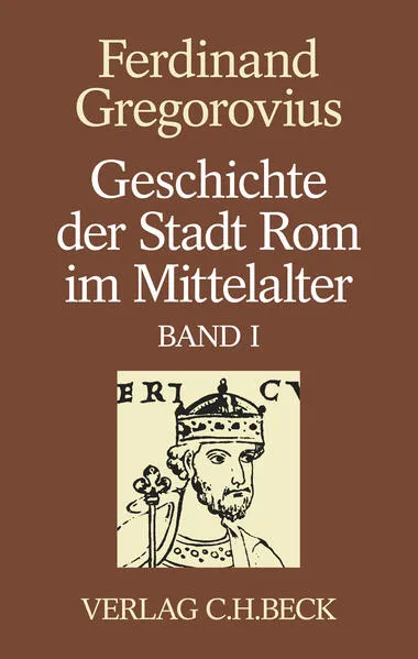 Cover: Geschichte der Stadt Rom im Mittelalter Band 1: Erstes bis sechstes Buch
