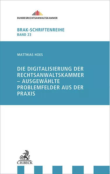 Cover: Die Digitalisierung der Rechtsanwaltskammer - ausgewählte Probleme aus der Praxis