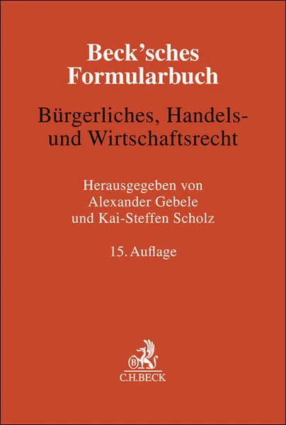 Beck'sches Formularbuch Bürgerliches, Handels- und Wirtschaftsrecht