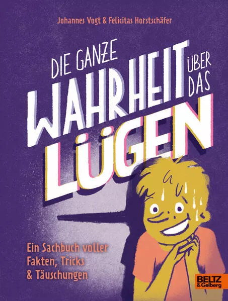 Cover: Die ganze Wahrheit über das Lügen