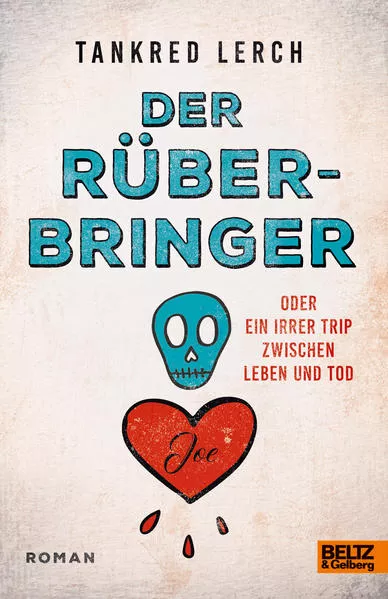 Der Rüberbringer oder Ein irrer Trip zwischen Leben und Tod</a>