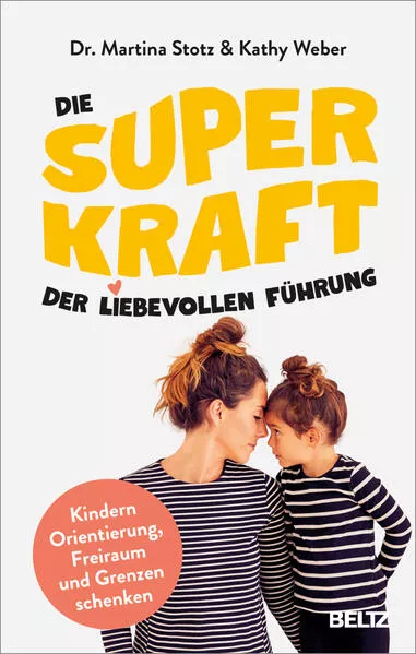 Cover: Die Superkraft der liebevollen Führung