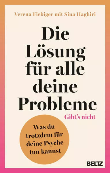 Cover: Die Lösung für alle deine Probleme: Gibt’s nicht