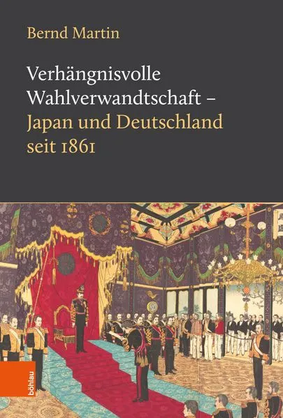 Verhängnisvolle Wahlverwandtschaft – Japan und Deutschland seit 1861