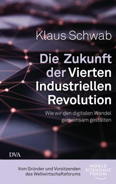 Cover: Die Zukunft der Vierten Industriellen Revolution