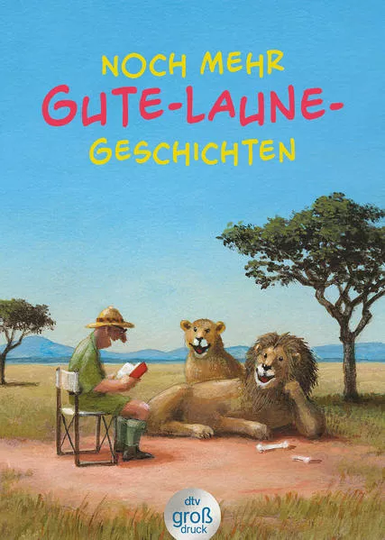 Cover: Noch mehr Gute-Laune-Geschichten – Geschichten für heitere Lesestunden, jetzt in vergrößerter Schrift