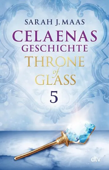 Celaenas Geschichte 5 – Throne of Glass