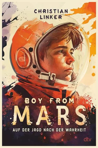 Cover: Boy from Mars – Auf der Jagd nach der Wahrheit