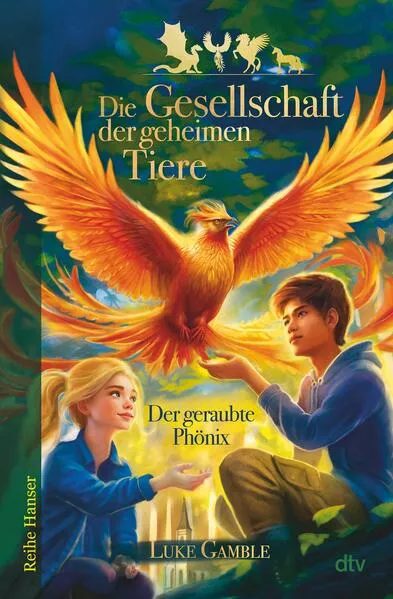 Cover: Die Gesellschaft der geheimen Tiere - Der geraubte Phönix