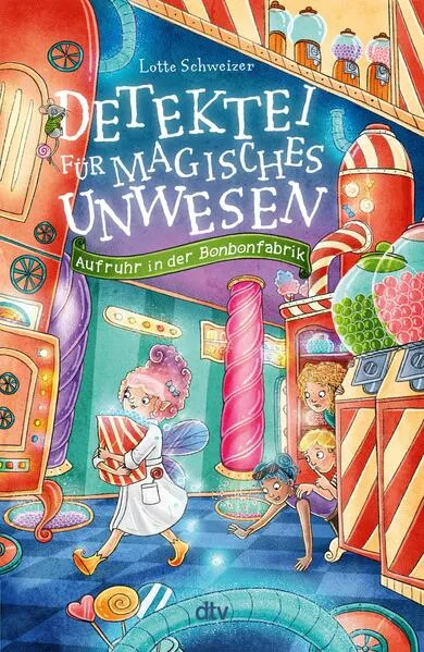 Cover: Detektei für magisches Unwesen – Aufruhr in der Bonbonfabrik