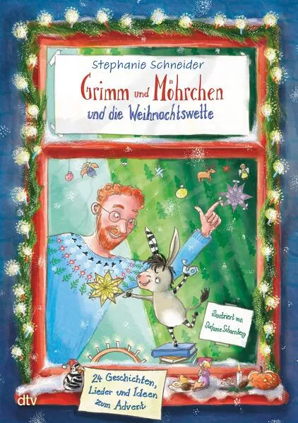 Grimm und Möhrchen und die Weihnachtswette – 24 Geschichten, Lieder und Ideen zum Advent